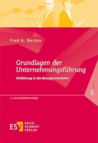 Grundlagen der Unternehmungsführung: Einführung in die Managementlehre (ESVbasics) von Schmidt (Erich), Berlin